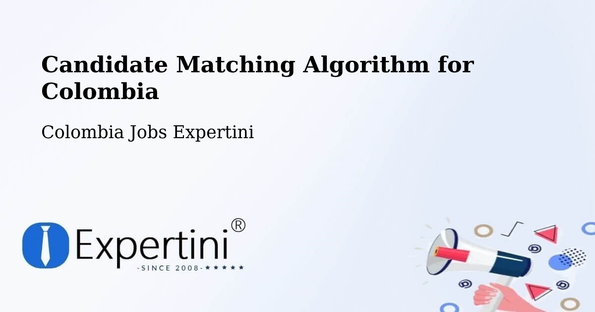 Candidate Matching Algorithm Overview – Candelaria - Colombia Jobs Expertini