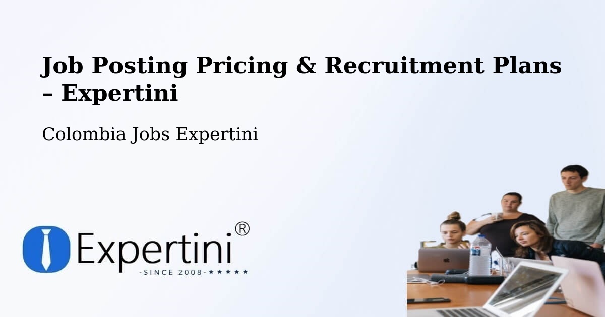 Job Posting Pricing & Recruitment Plans – Candelaria - Candelaria, Colombia Jobs Expertini